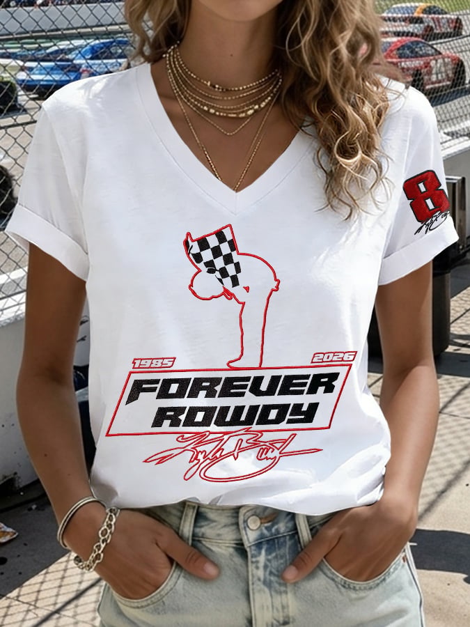 V-Neck Retro Forever Rowdy Because You Never Know When The Last One Is Print T-Shirt