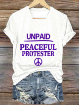 Women's Unpaid Peaceful Protester Print T-Shirt
