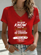 Women's Because You Never Know When The Last One Is Print Casual T-shirt