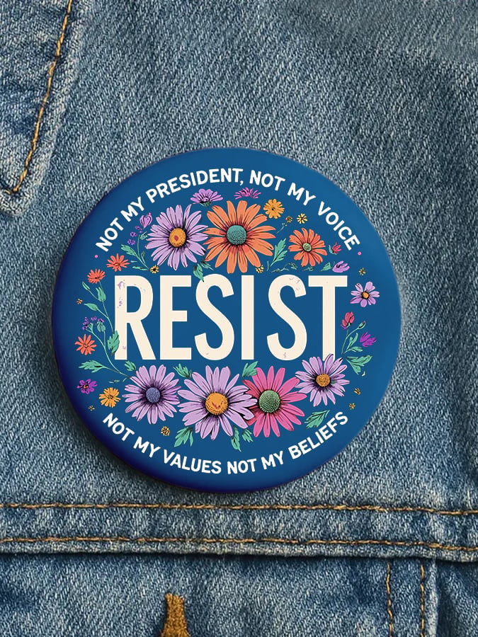 Unisex Retro Resist Not My President, Not My Voice, Not My Values, Not My Beliefs Pin-Back Button