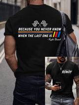Men's Because You Never Know When The Last One Is Print Round Neck T-shirt