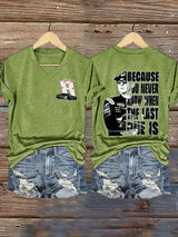 Women's Because You Never Know When The Last One Is Print Casual T-shirt